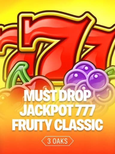 Must Drop Jackpot 777 Fruity Classic